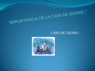 CAPA DE OZONO
 