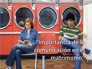 “Importancia de la comunicación en el matrimonio” 