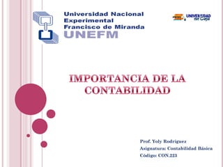 Prof. Yoly Rodríguez
Asignatura: Contabilidad Básica
Código: CON.223
 