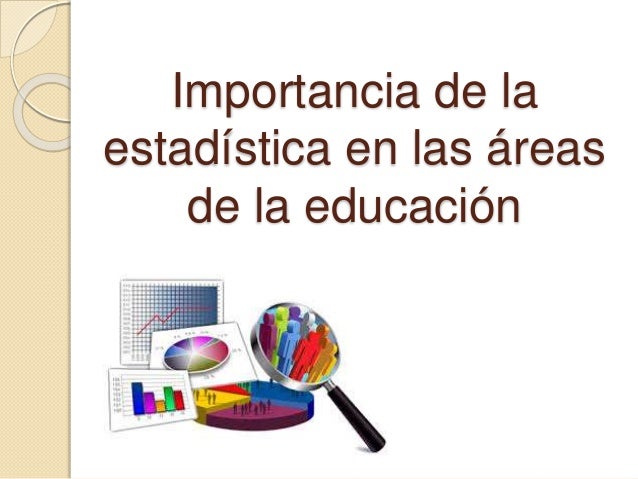 Importancia de la estadistica en la educacion