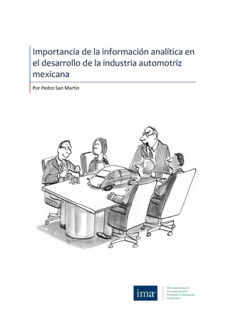 Importancia de la información analítica en
el desarrollo de la industria automotriz
mexicana
Por Pedro San Martin
 