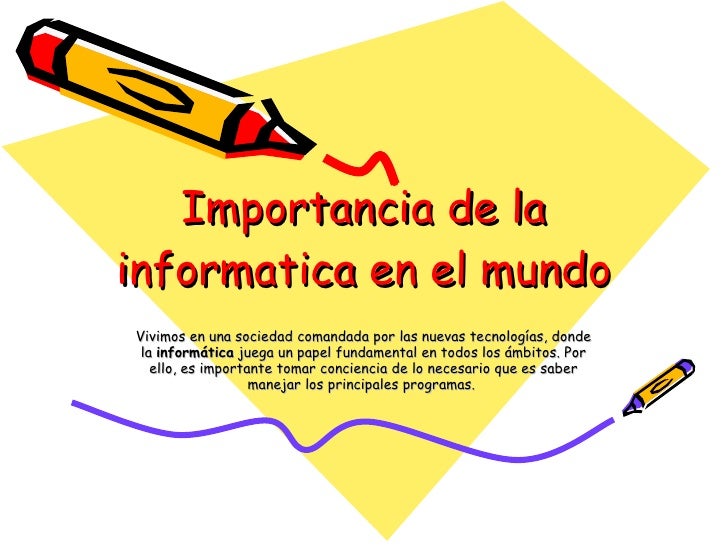 Importancia De La Informatica En El Mundo