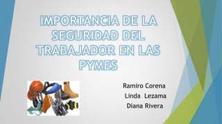 Ramiro Corena
Linda Lezama
Diana Rivera
 