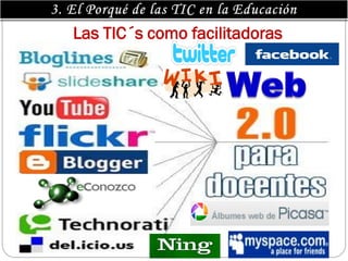 Las TIC´s como facilitadoras
 