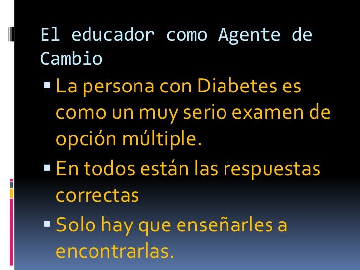 Importancia del educador en diabetes como agente de cambio Importancia del educador en diabetes como agente de cambio