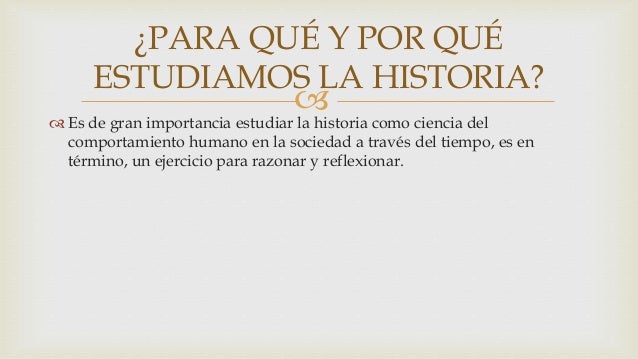 Importancia del estudio de la historia