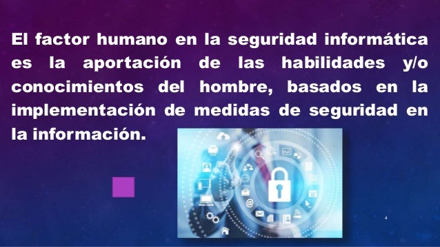 Importancia Del Factor Humano En La Seguridad Informatica