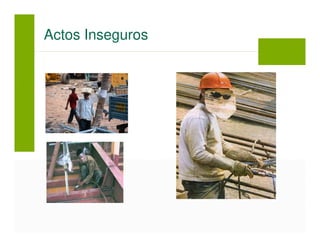 Actos Inseguros
 