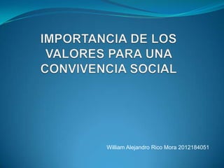 William Alejandro Rico Mora 2012184051
 