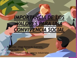    Realizado : Diego Fernando Guerrero.
   Código 2629
   Escuela colombiana de carreras industrialas
 
