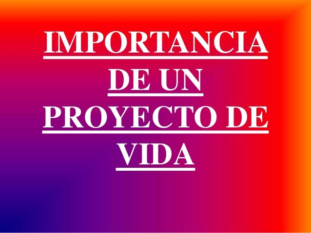 Importancia de un proyecto de vida