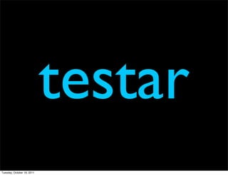 testar
Tuesday, October 18, 2011
 