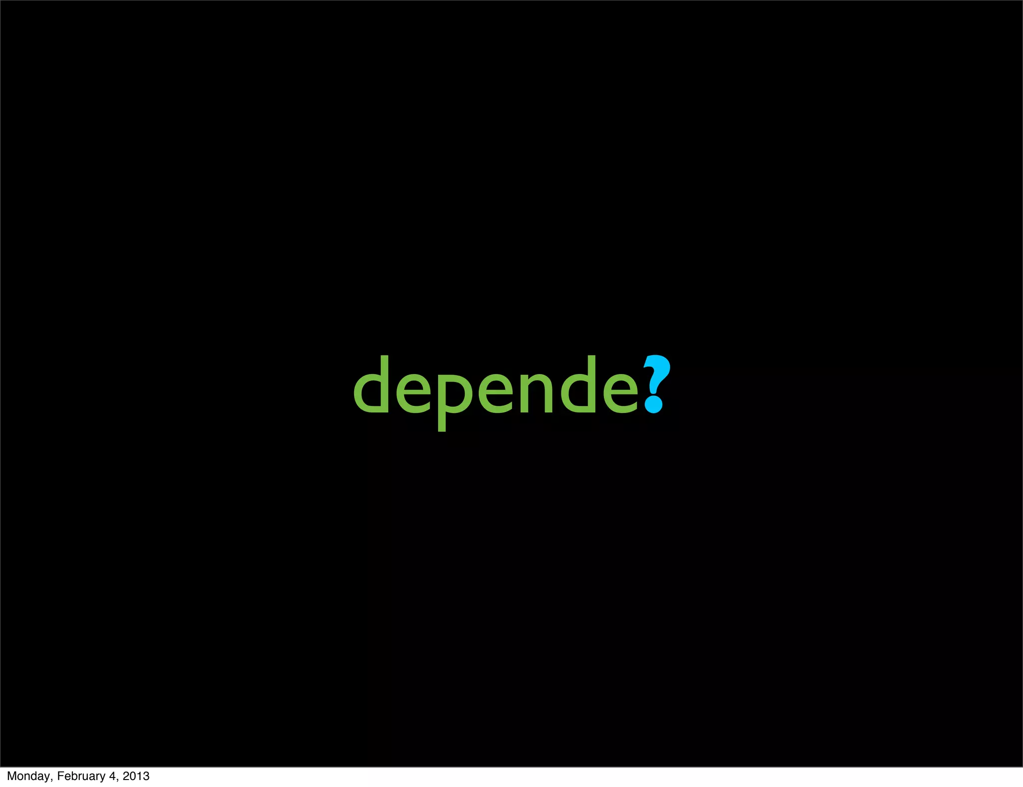 depende?



Monday, February 4, 2013
 