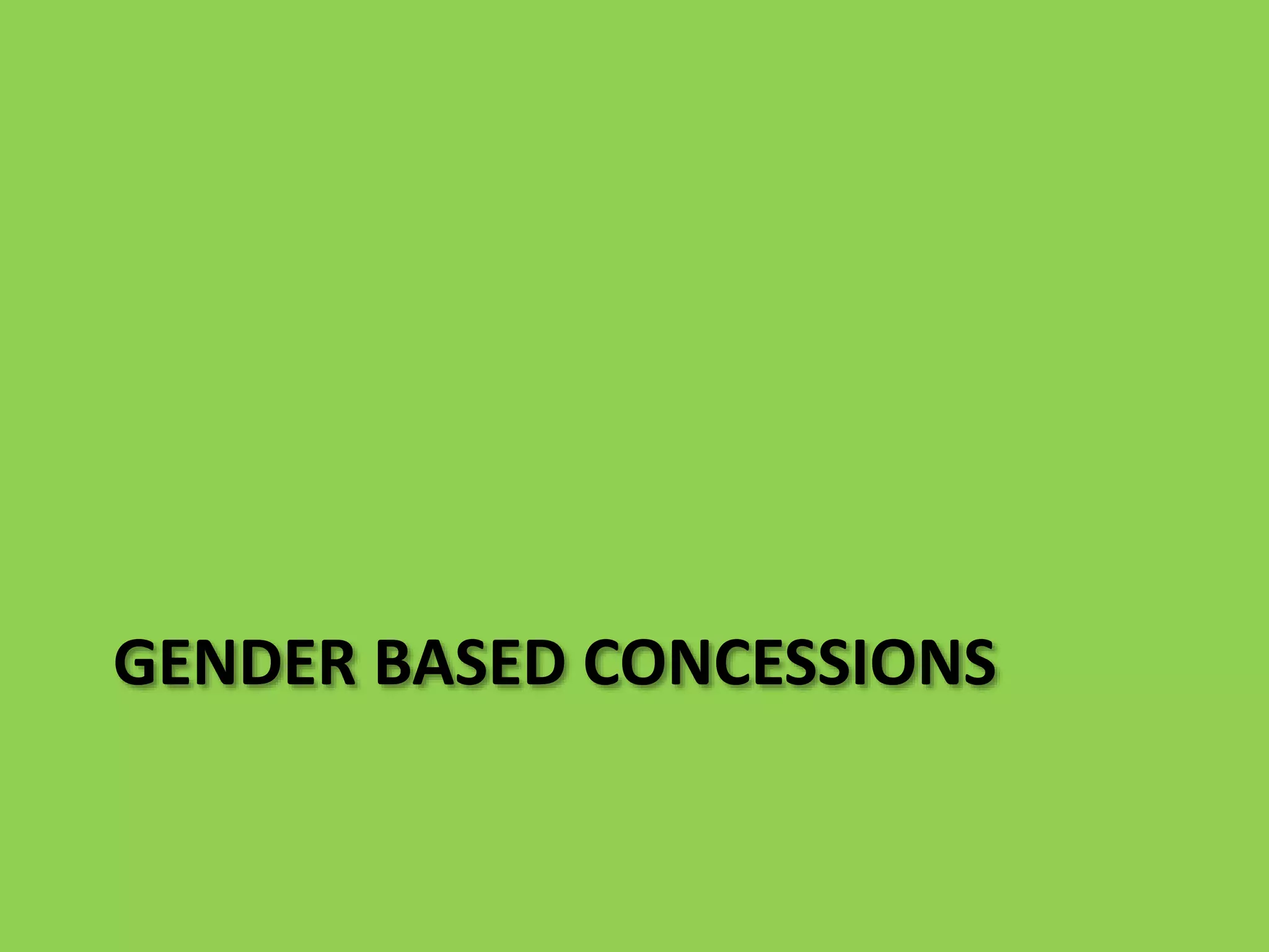 GENDER BASED CONCESSIONS
 