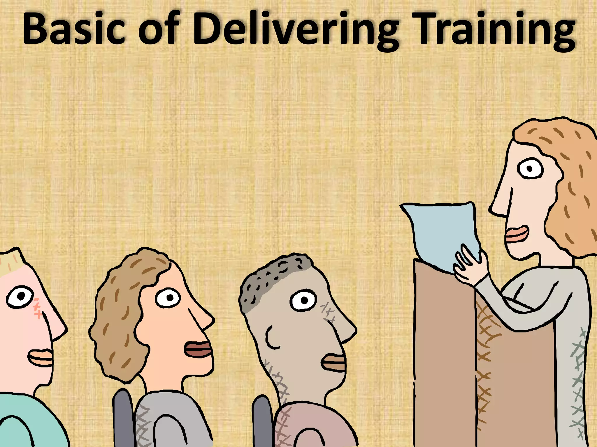 Basic of Delivering Training
 