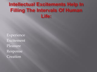 Experience
Excitement
Pleasure
Response
Creation
 