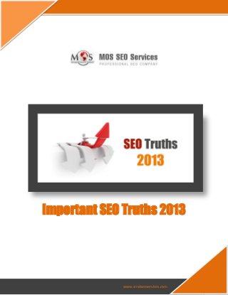 Important SEO Truths 2013




              www.viralseoservices.com
 
