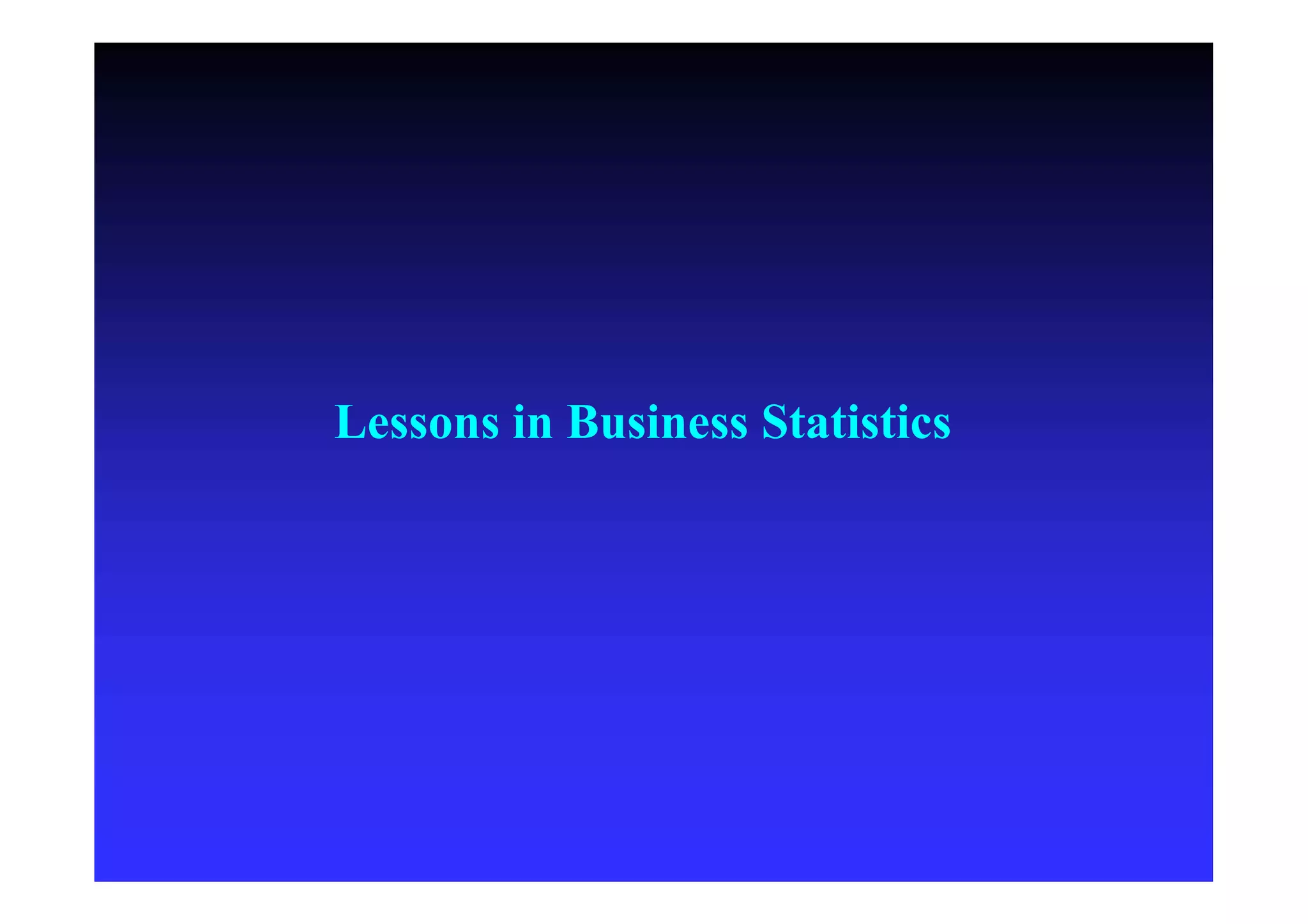 Lessons in Business Statistics
 