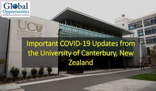 Important COVID-19 Updates from
the University of Canterbury, New
Zealand
 