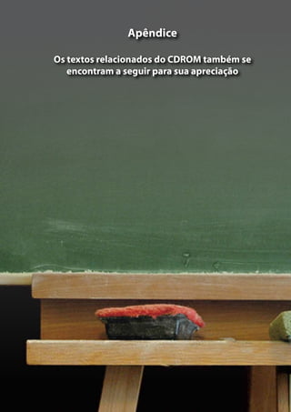 Apêndice
Os textos relacionados do CDROM também se
encontram a seguir para sua apreciação

 