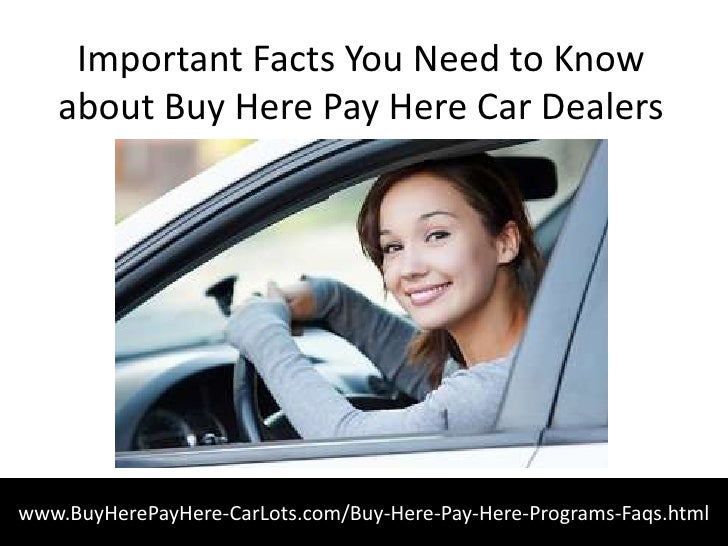 Important facts you need to know about buy here pay here car dealers