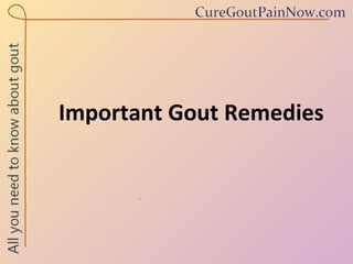 Important Gout Remedies 
