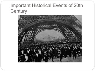 Important Historical Events of 20th
Century
 