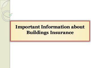 Important Information about
Buildings Insurance
 