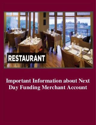 Important Information about Next
Day Funding Merchant Account
 