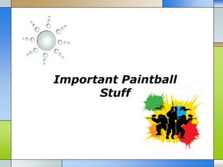 Important Paintball
      Stuff
 