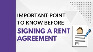 SIGNING A RENT
IMPORTANT POINT
TO KNOW BEFORE
AGREEMENT
 