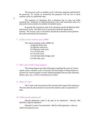 The processor cycle or machine cycle is the basic operation performed by
the processor. To execute an instruction, the pro...
