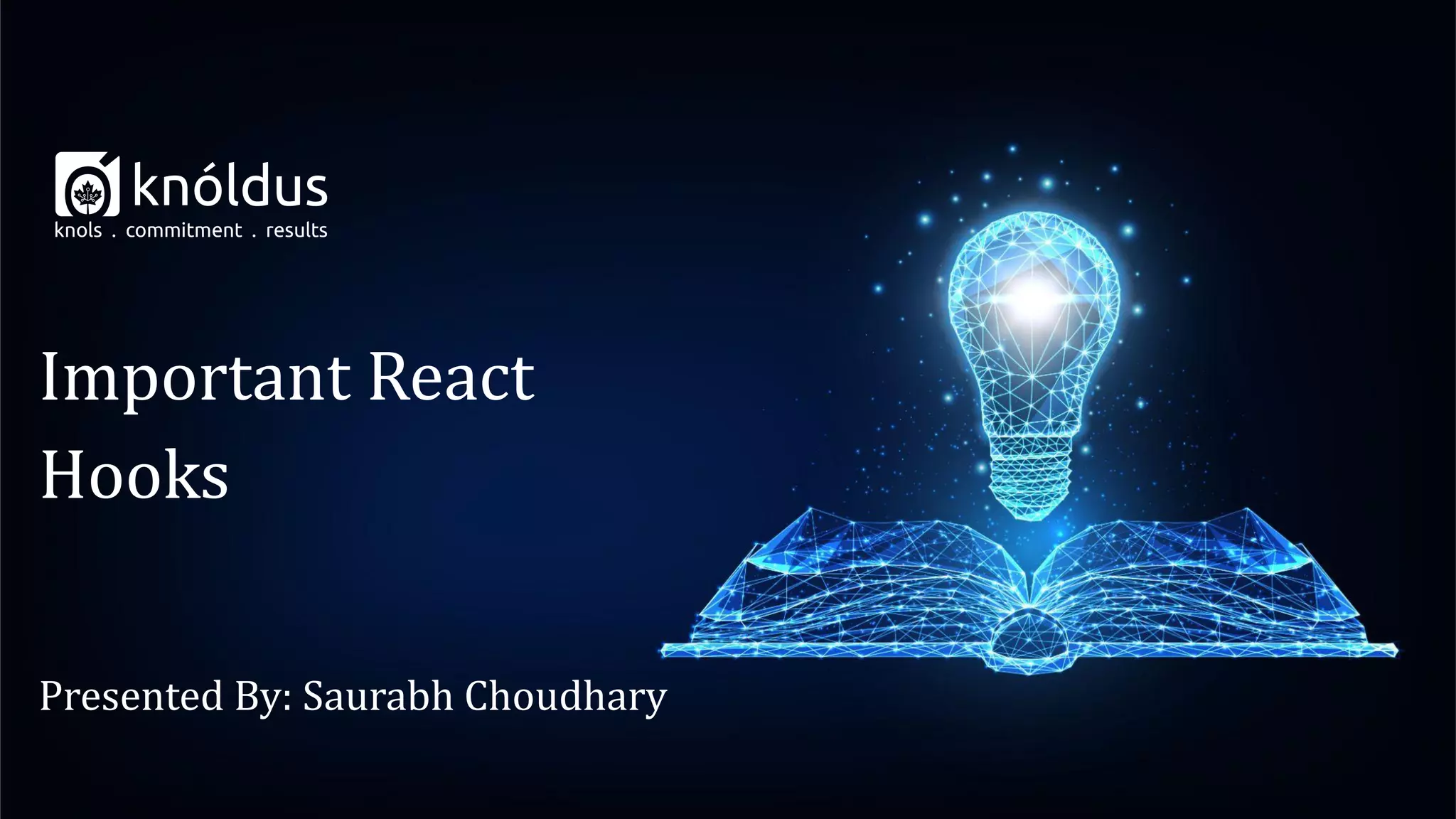 Presented By: Saurabh Choudhary
Important React
Hooks
 