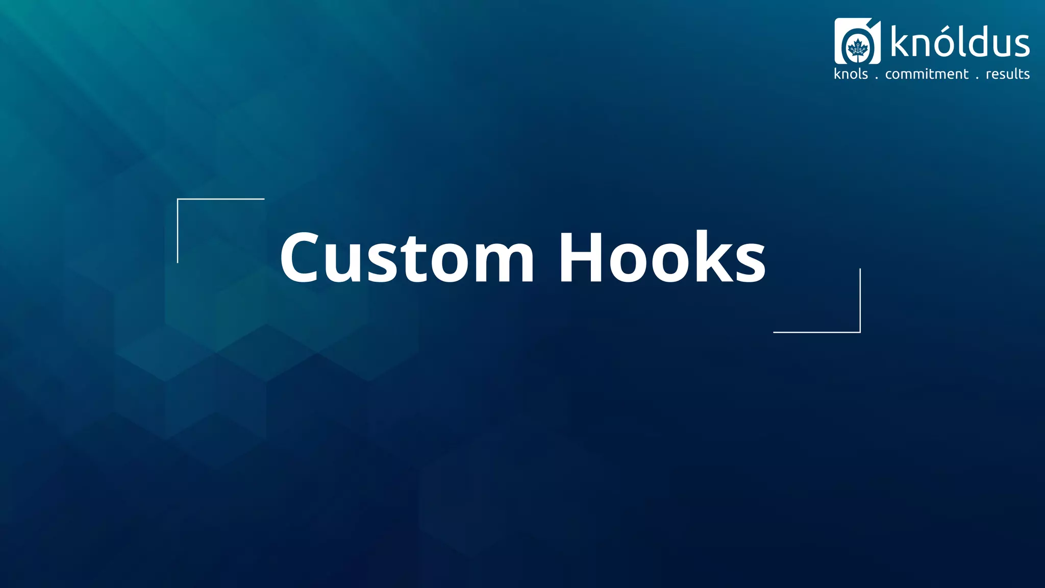 Custom Hooks
 