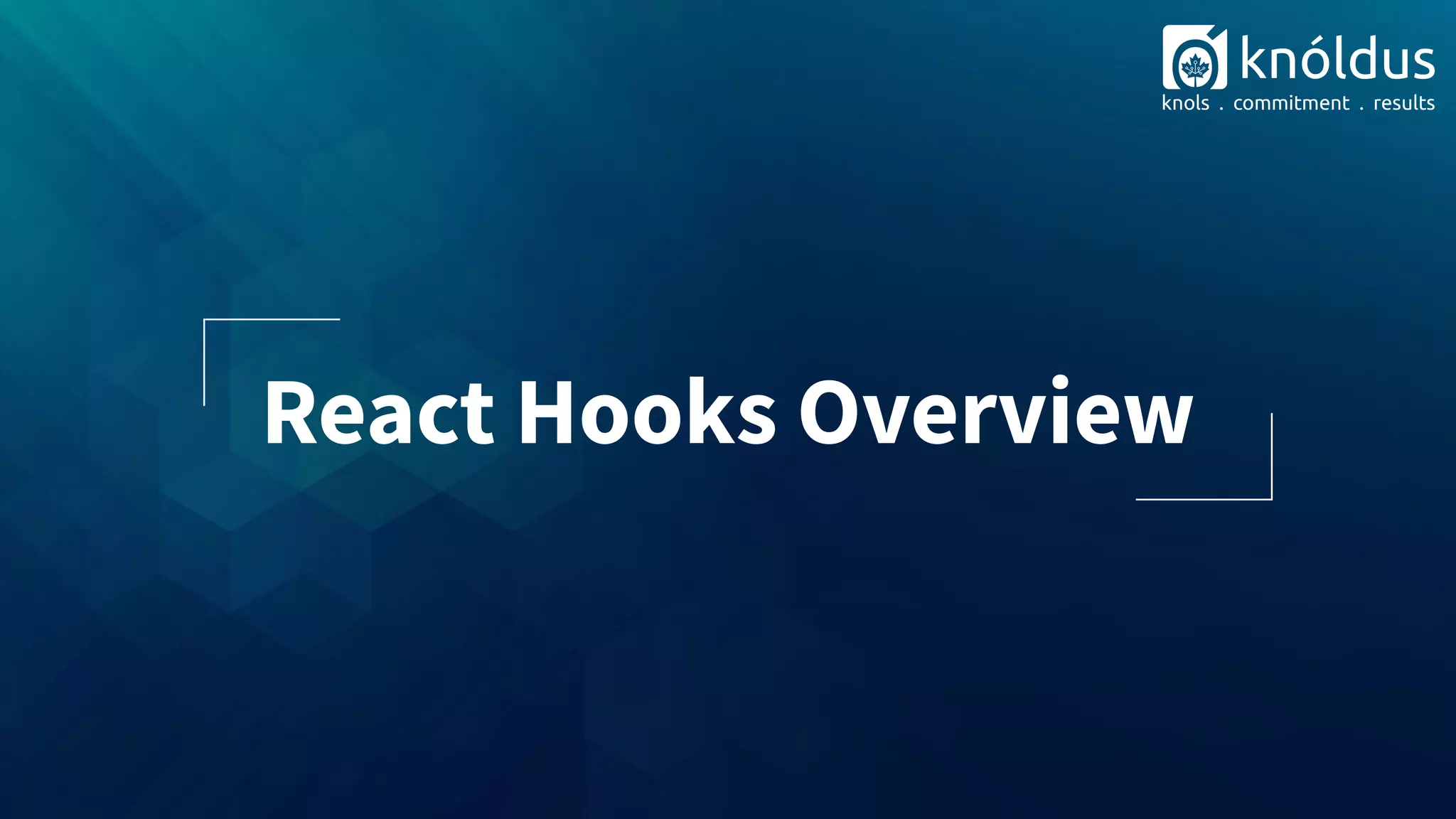 React Hooks Overview
 