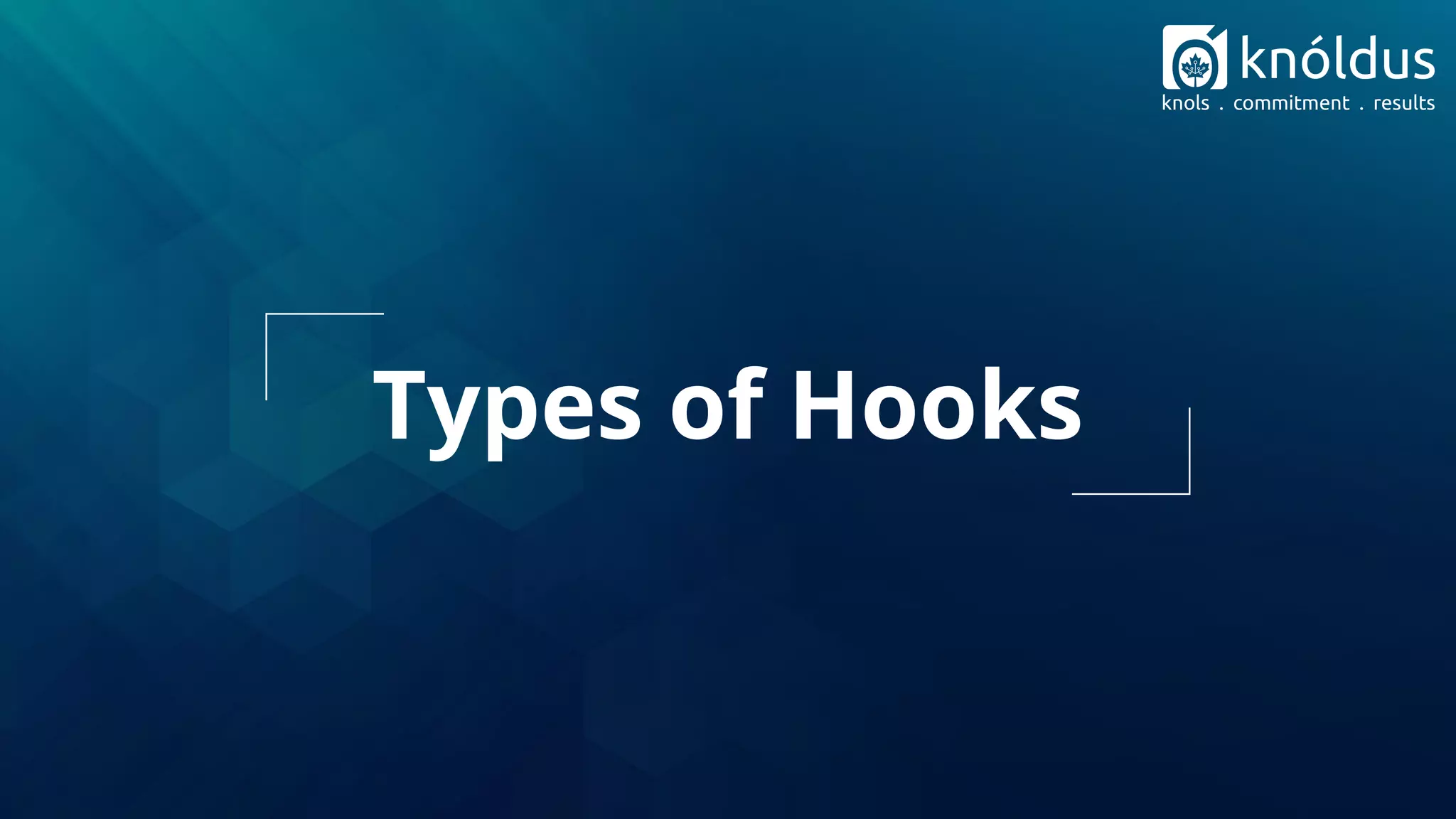 Types of Hooks
 