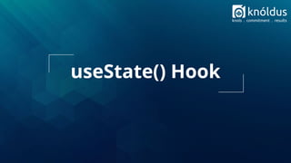 useState() Hook
 
