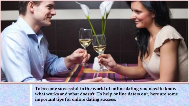 Important tips for online dating success