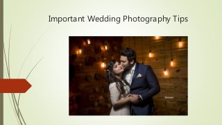 Important Wedding Photography Tips
 