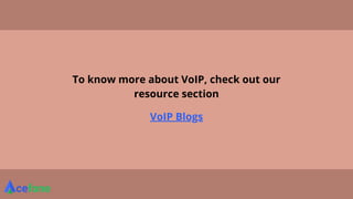 To know more about VoIP, check out our
resource section
VoIP Blogs
 
