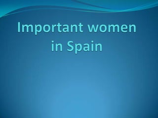 Importantwomenin Spain 