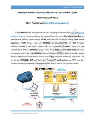 COPYRIGHT 2021 WWW.IPUTUHARIYADI.NET 1
WWW.IPUTUHARIYADI.NET
IMPORT CISCO CSR1000v OVA SEBAGAI VIRTUAL MACHINE (VM)
PADA P...