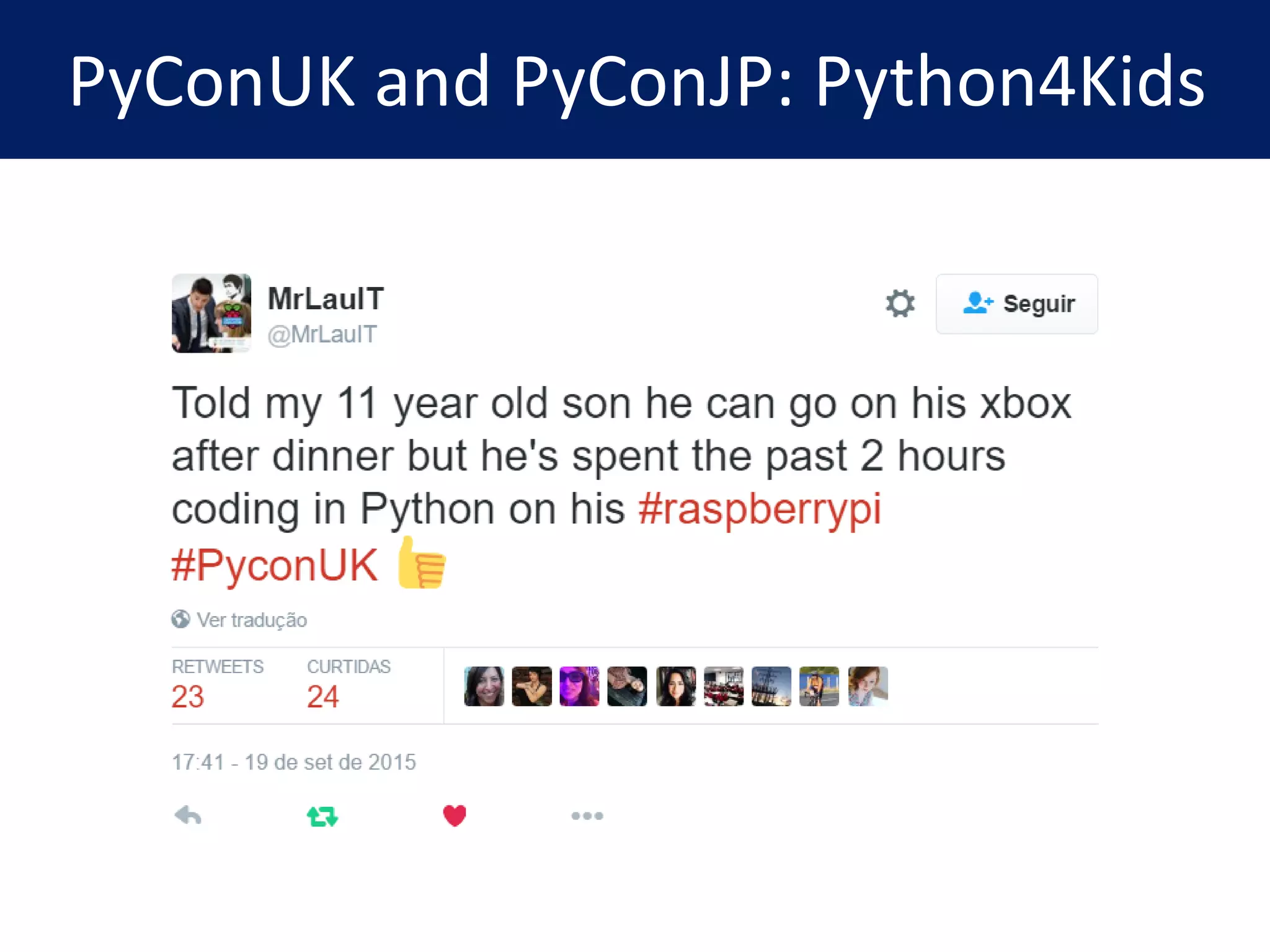 PyConUK and PyConJP: Python4Kids
 