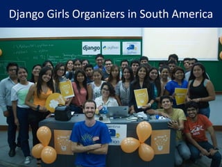 Django Girls Organizers in South America
 