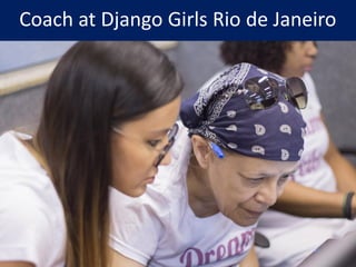 Coach at Django Girls Rio de Janeiro
 