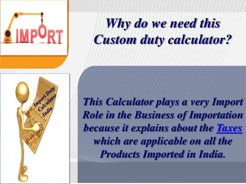 What Is The Need Of Import Duty Calculator India In Indian Importation