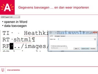 Gegevens toevoegen … en dan weer importeren openen in Word data toevoegen spatie Return of enter Tab 