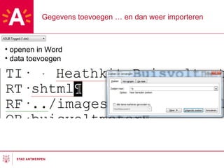 Gegevens toevoegen … en dan weer importeren openen in Word data toevoegen spatie Return of enter Tab 