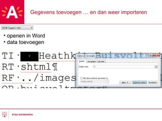 Gegevens toevoegen … en dan weer importeren openen in Word data toevoegen spatie Return of enter Tab 