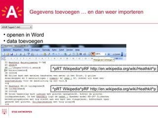 Gegevens toevoegen … en dan weer importeren openen in Word data toevoegen ^pRT Wikipedia^pRF http://en.wikipedia.org/wiki/Heathkit^p ^pRT Wikipedia^pRF http://en.wikipedia.org/wiki/Heathkit^p 